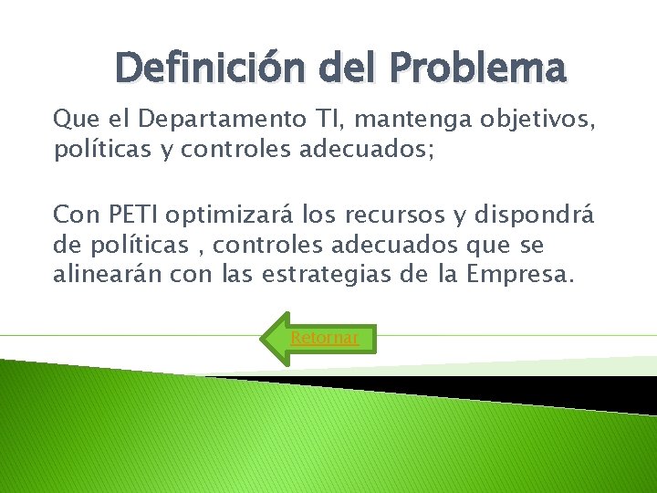 Definición del Problema Que el Departamento TI, mantenga objetivos, políticas y controles adecuados; Con Definición del Problema Que el Departamento TI, mantenga objetivos, políticas y controles adecuados; Con