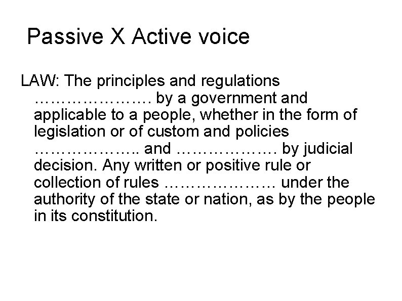  Passive X Active voice LAW: The principles and regulations …………………. by a government