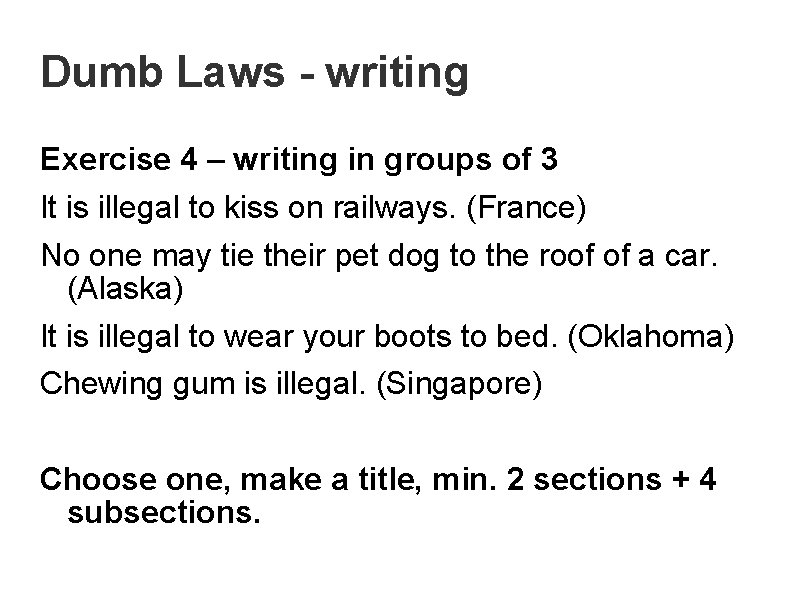 Dumb Laws - writing Exercise 4 – writing in groups of 3 It is