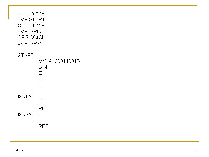 ORG 0000 H JMP START ORG 0034 H JMP ISR 65 ORG 003 CH