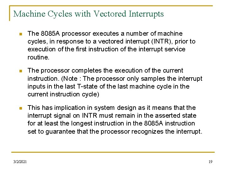 Machine Cycles with Vectored Interrupts n The 8085 A processor executes a number of