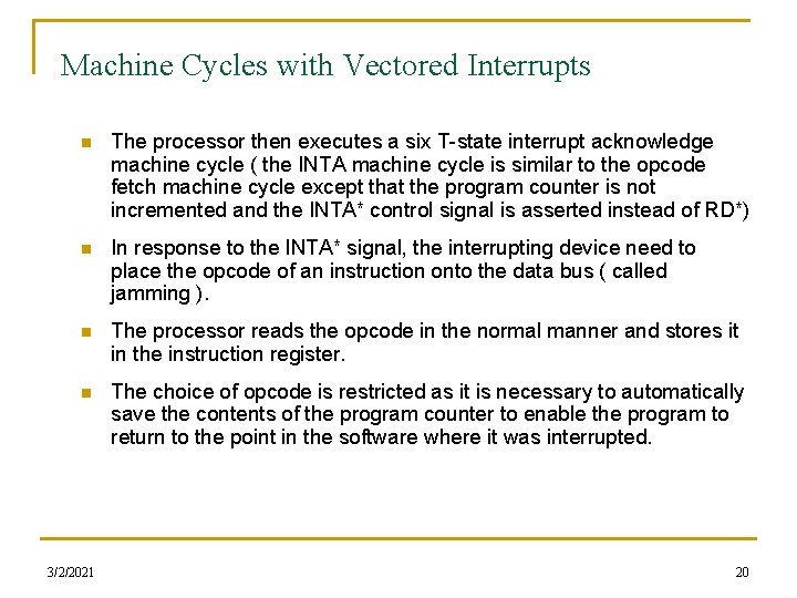 Machine Cycles with Vectored Interrupts n The processor then executes a six T-state interrupt