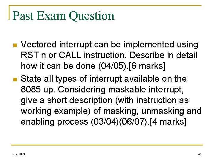 Past Exam Question n n Vectored interrupt can be implemented using RST n or