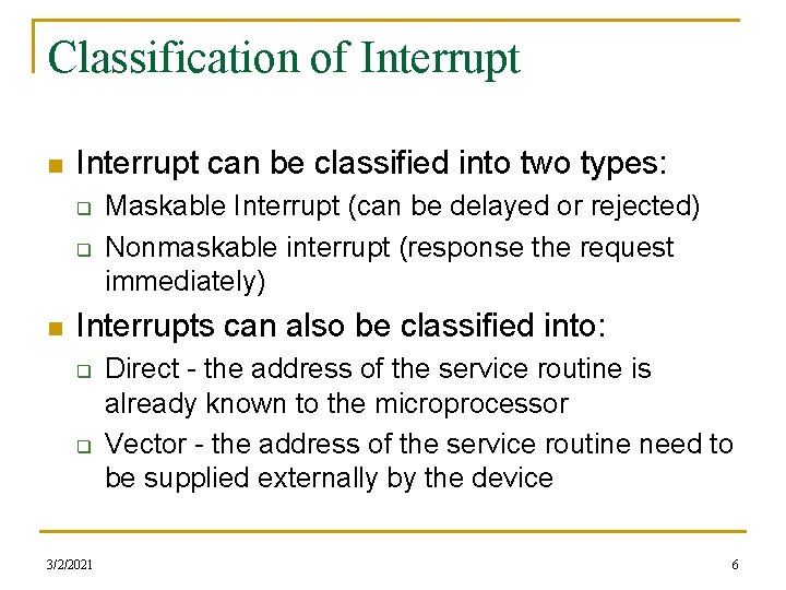 Classification of Interrupt n Interrupt can be classified into two types: q q n