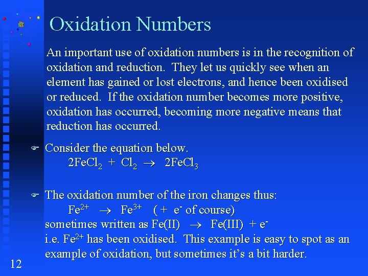 Oxidation Numbers An important use of oxidation numbers is in the recognition of oxidation