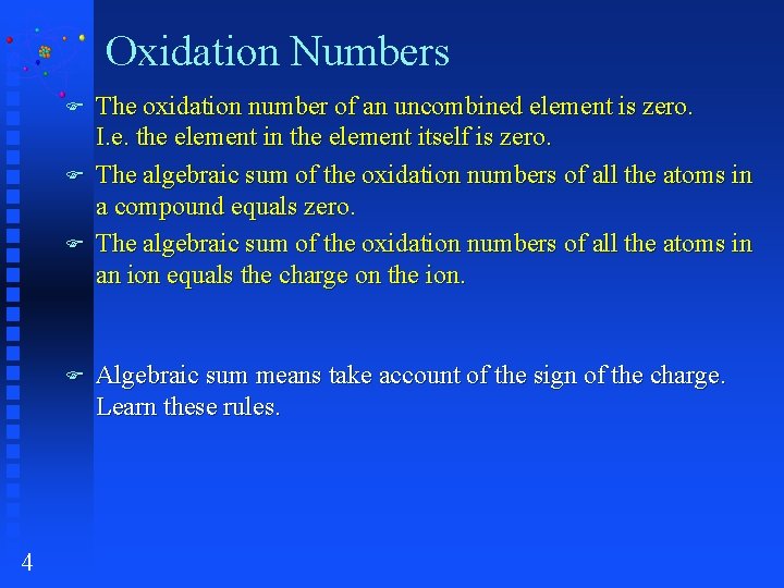 Oxidation Numbers F F 4 The oxidation number of an uncombined element is zero.