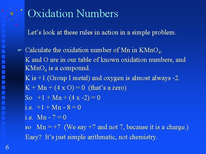 Oxidation Numbers Let’s look at these rules in action in a simple problem. F