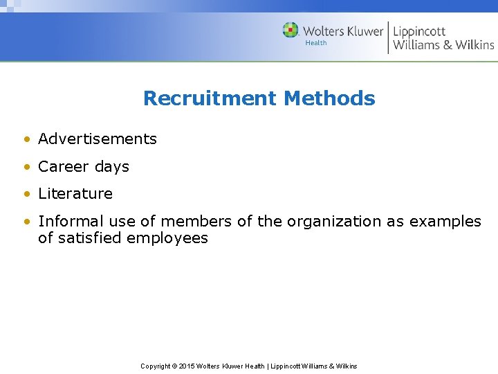 Recruitment Methods • Advertisements • Career days • Literature • Informal use of members