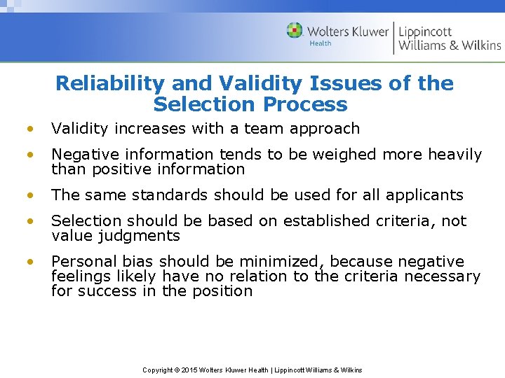 Reliability and Validity Issues of the Selection Process • Validity increases with a team