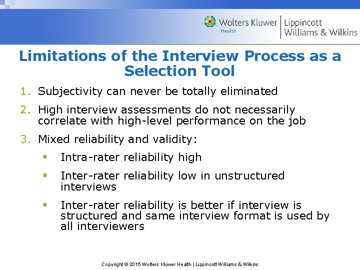 Limitations of the Interview Process as a Selection Tool 1. Subjectivity can never be