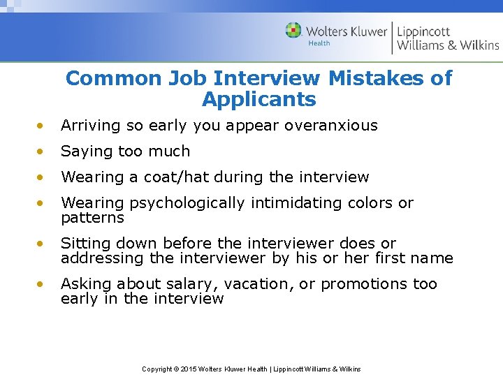 Common Job Interview Mistakes of Applicants • Arriving so early you appear overanxious •