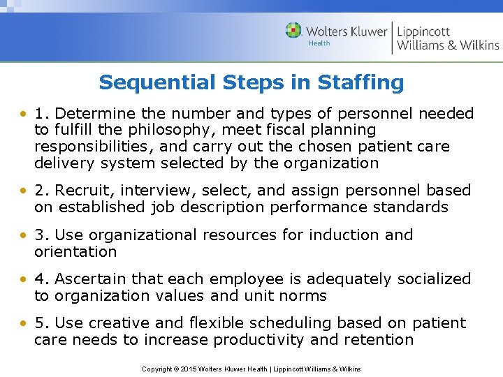 Sequential Steps in Staffing • 1. Determine the number and types of personnel needed