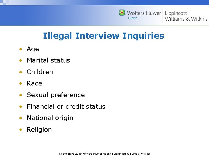 Illegal Interview Inquiries • Age • Marital status • Children • Race • Sexual