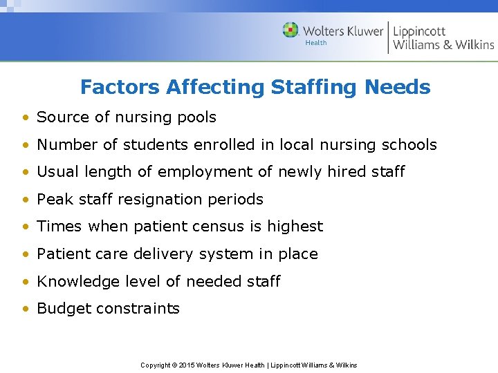 Factors Affecting Staffing Needs • Source of nursing pools • Number of students enrolled