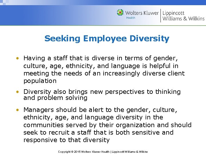 Seeking Employee Diversity • Having a staff that is diverse in terms of gender,