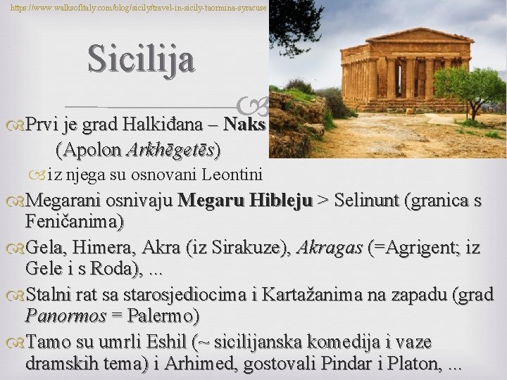 https: //www. walksofitaly. com/blog/sicily/travel-in-sicily-taormina-syracuse Sicilija Prvi je grad Halkiđana – Naks (Apolon Arkhēgetēs) iz