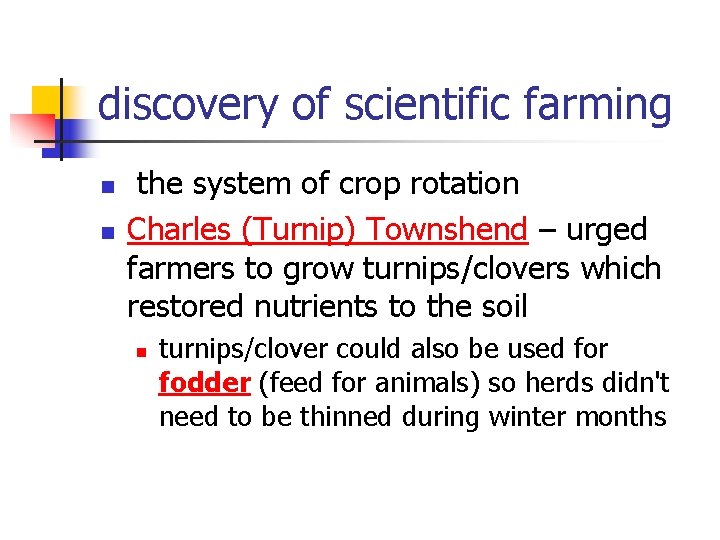 discovery of scientific farming n n the system of crop rotation Charles (Turnip) Townshend