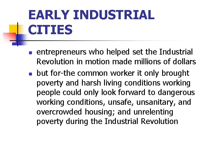 EARLY INDUSTRIAL CITIES n n entrepreneurs who helped set the Industrial Revolution in motion
