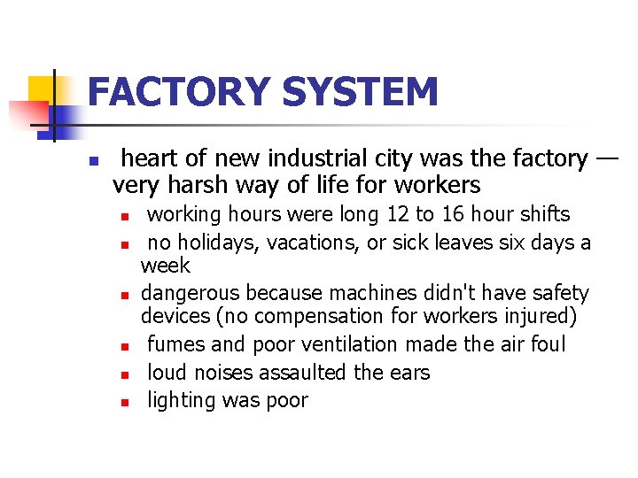 FACTORY SYSTEM n heart of new industrial city was the factory — very harsh