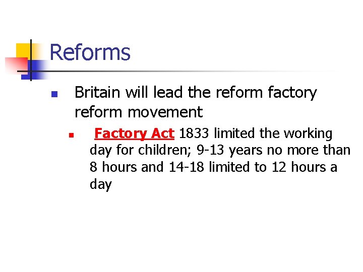 Reforms Britain will lead the reform factory reform movement n n Factory Act 1833