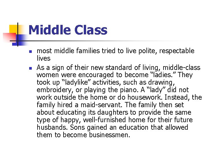 Middle Class n n most middle families tried to live polite, respectable lives As