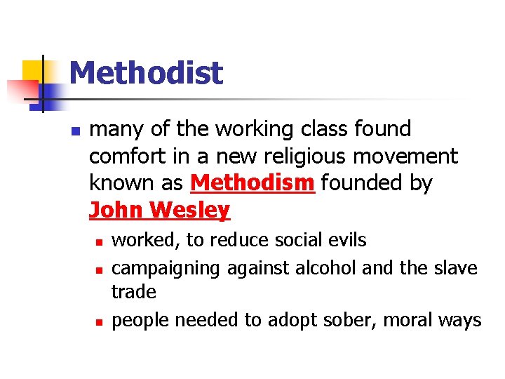 Methodist n many of the working class found comfort in a new religious movement