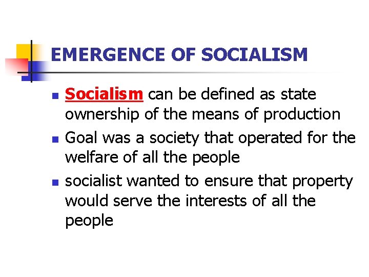 EMERGENCE OF SOCIALISM n n n Socialism can be defined as state ownership of