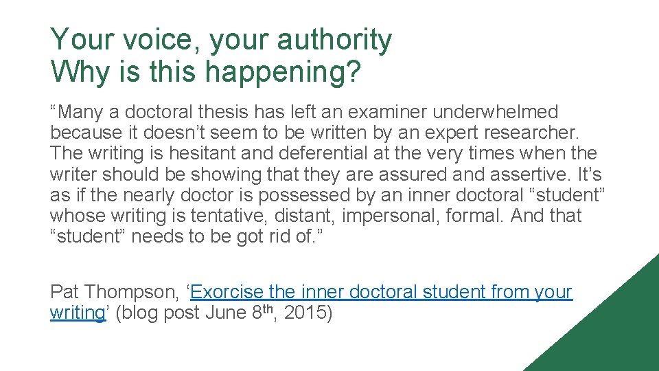 Your voice, your authority Why is this happening? “Many a doctoral thesis has left