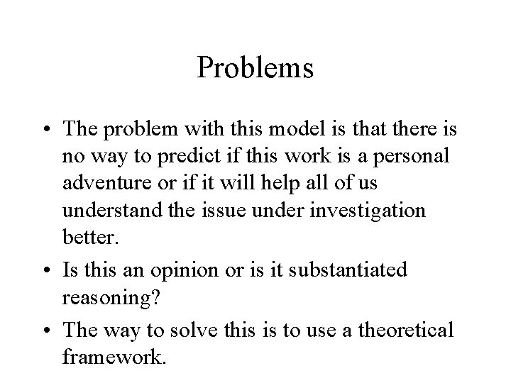 Problems • The problem with this model is that there is no way to