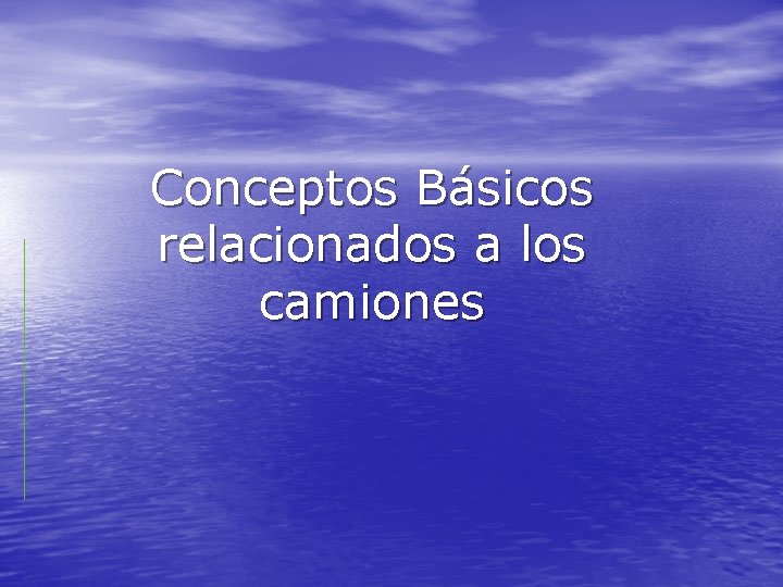 Conceptos Básicos relacionados a los camiones 