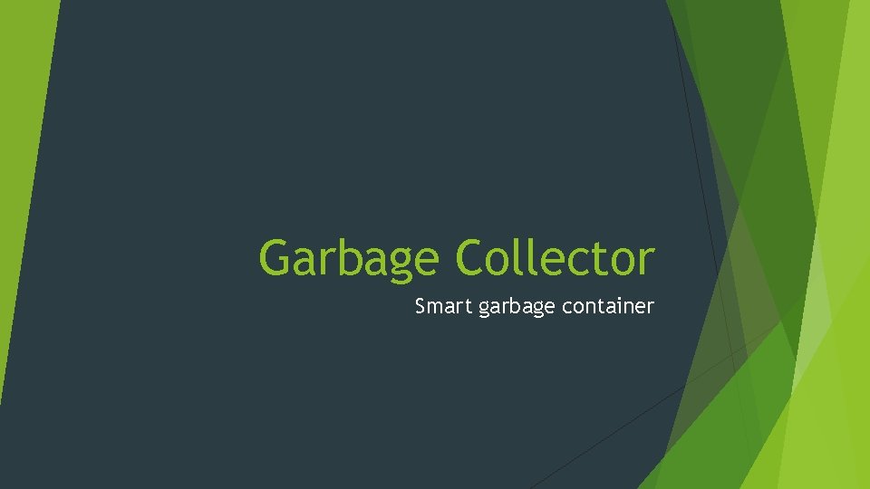 Garbage Collector Smart garbage container 