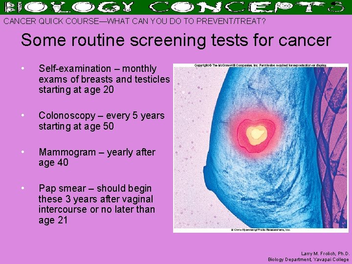 CANCER QUICK COURSE—WHAT CAN YOU DO TO PREVENT/TREAT? Some routine screening tests for cancer