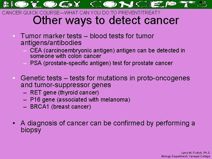 CANCER QUICK COURSE—WHAT CAN YOU DO TO PREVENT/TREAT? Other ways to detect cancer •