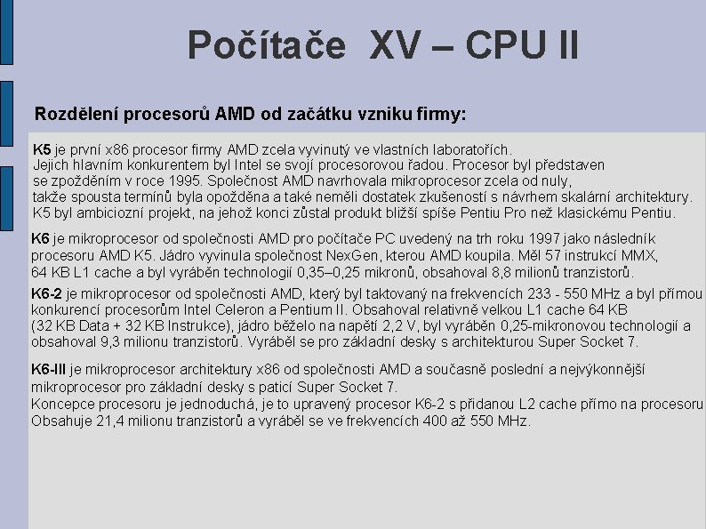 Počítače XV – CPU II Rozdělení procesorů AMD od začátku vzniku firmy: K 5