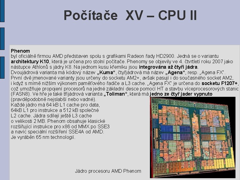 Počítače XV – CPU II Phenom byl oficiálně firmou AMD představen spolu s grafikami
