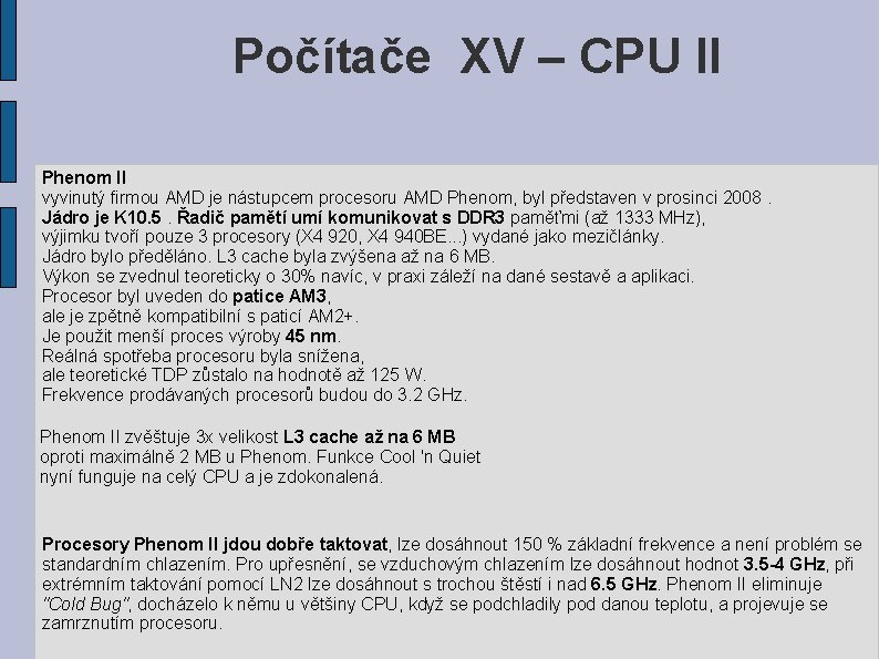 Počítače XV – CPU II Phenom II vyvinutý firmou AMD je nástupcem procesoru AMD