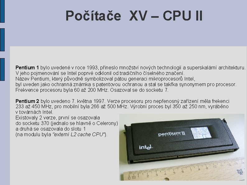 Počítače XV – CPU II Pentium 1 bylo uvedené v roce 1993, přineslo množství