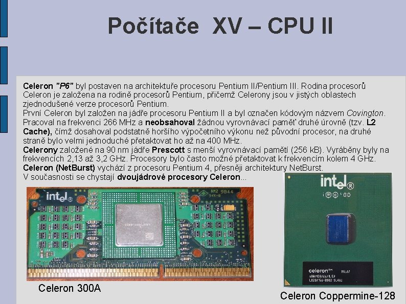 Počítače XV – CPU II Celeron "P 6" byl postaven na architektuře procesoru Pentium