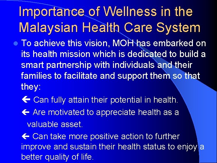 Importance of Wellness in the Malaysian Health Care System l To achieve this vision,