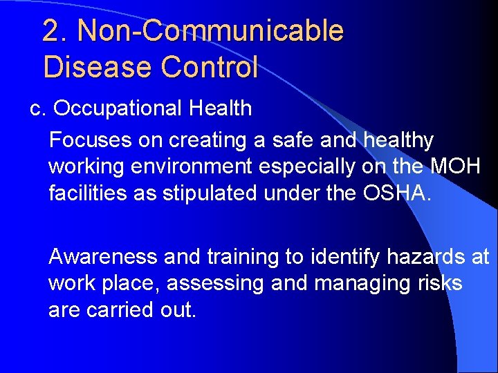 2. Non-Communicable Disease Control c. Occupational Health Focuses on creating a safe and healthy