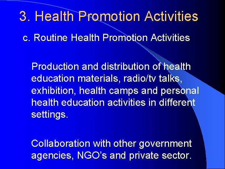 3. Health Promotion Activities c. Routine Health Promotion Activities Production and distribution of health