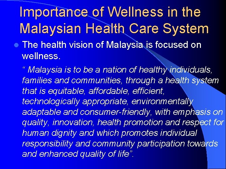 Importance of Wellness in the Malaysian Health Care System l The health vision of