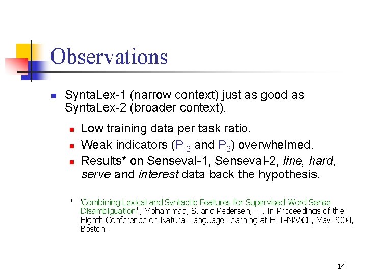 Observations n Synta. Lex-1 (narrow context) just as good as Synta. Lex-2 (broader context). Observations n Synta. Lex-1 (narrow context) just as good as Synta. Lex-2 (broader context).