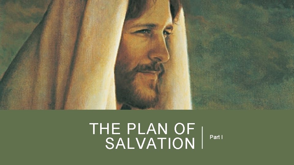 THE PLAN OF SALVATION Part I 