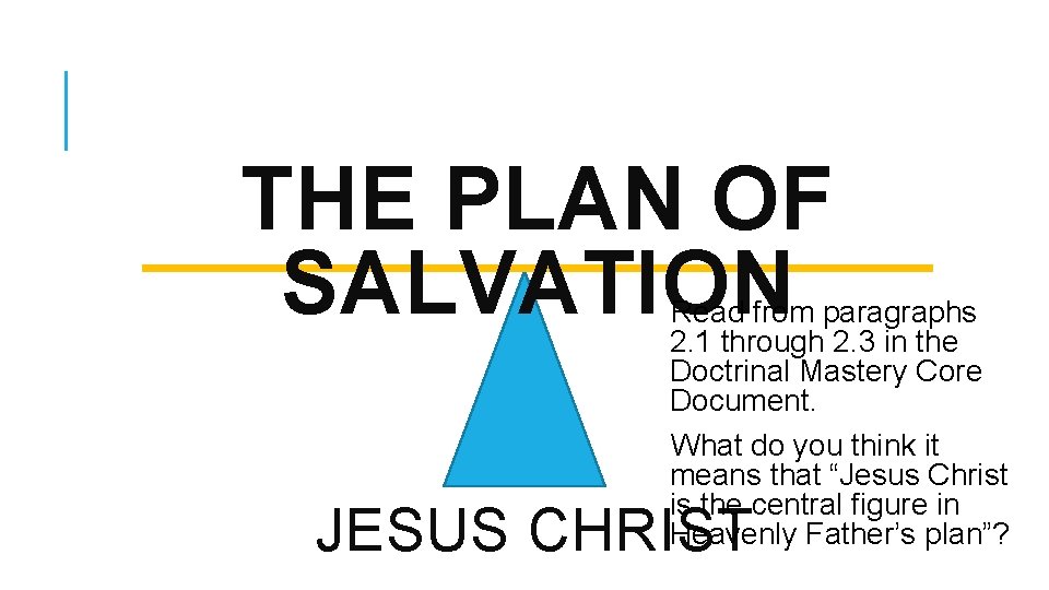 THE PLAN OF SALVATION Read from paragraphs 2. 1 through 2. 3 in the