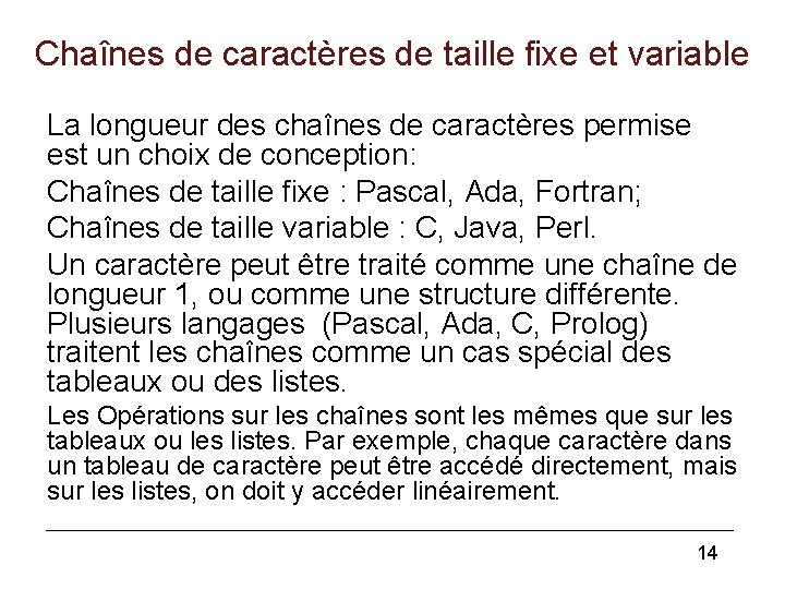 Chaînes de caractères de taille fixe et variable La longueur des chaînes de caractères