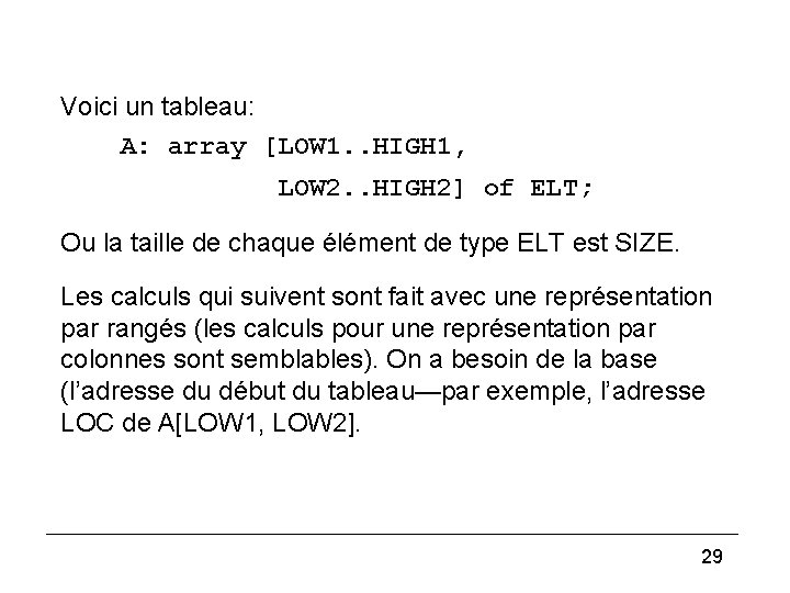 (2) Voici un tableau: A: array [LOW 1. . HIGH 1, LOW 2. .