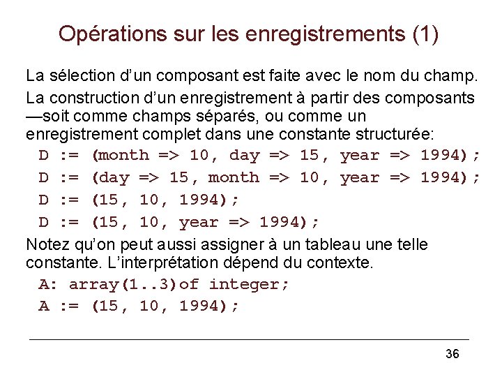 Opérations sur les enregistrements (1) La sélection d’un composant est faite avec le nom