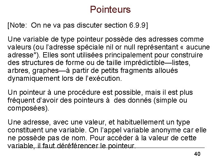 Pointeurs [Note: On ne va pas discuter section 6. 9. 9] Une variable de