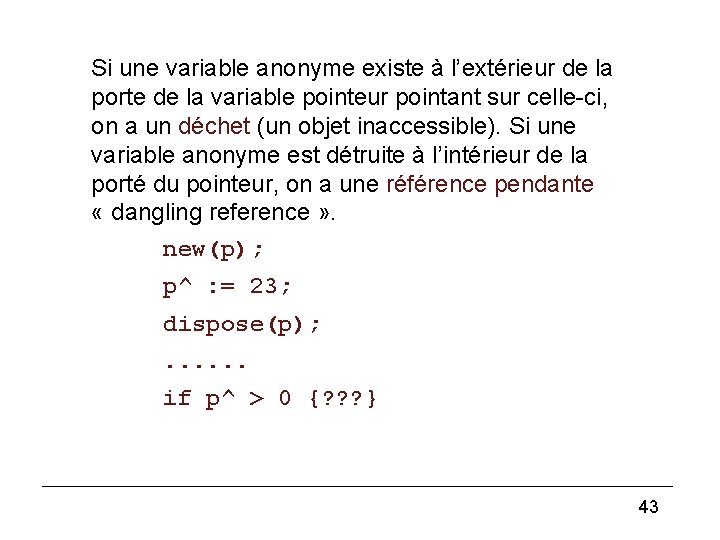 Pointer (2) Si une variable anonyme existe à l’extérieur de la porte de la